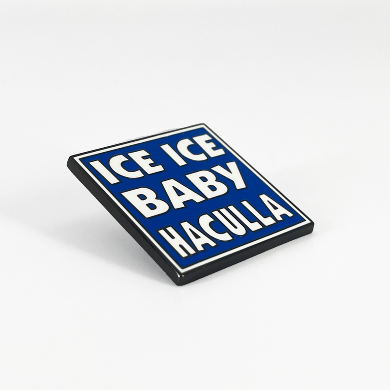 ICE ICE BABY PIN